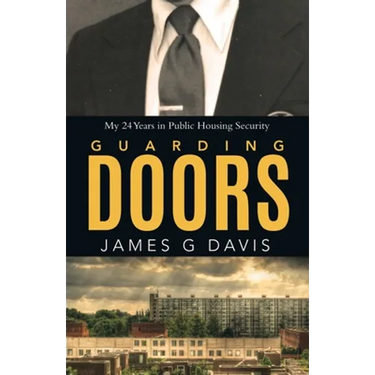 Guarding Doors: My 24 Years in Public Housing Security