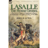 Lasalle-the Hussar General: the Life & Times of Napoleon's Finest Commander of Light Cavalry, 1775-1809