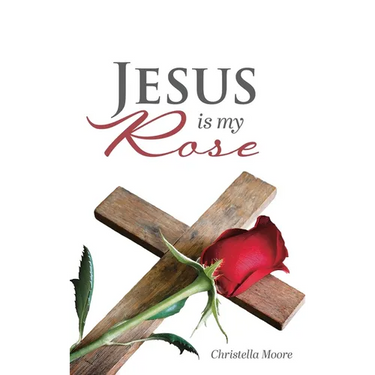 Jesus is my Rose
