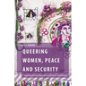 Queering Women, Peace and Security: Expanding Feminist Approaches to Gender in Peacebuilding