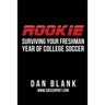 Rookie: Surviving Your Freshman Year of College Soccer