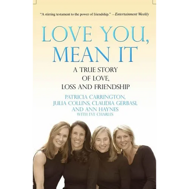Love You, Mean It: A True Story of Love, Loss, and Friendship