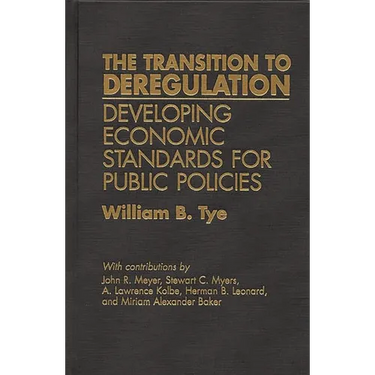 The Transition to Deregulation: Developing Economic Standards for Public Policies