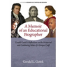 A Memoir of an Educational Biographer: Gerald Gutek's Reflections on the Historical and Continuing Value of a Unique Craft