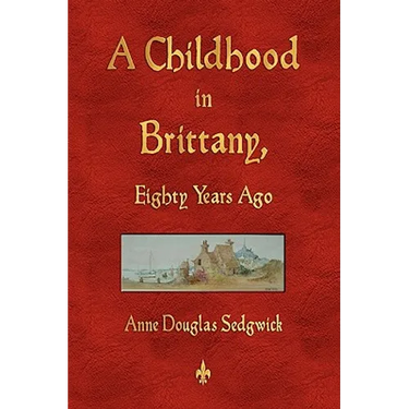A Childhood in Brittany Eighty Years Ago