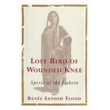 Lost Bird of Wounded Knee: Spirit of the Lakota