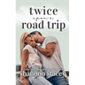 Twice Upon A Road Trip