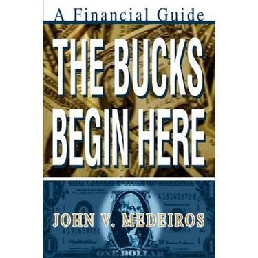 The Bucks Begin Here: A Financial Guide