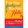 You Say Goodbye and We Say Hello: The Montessori Method for Positive Dementia Care