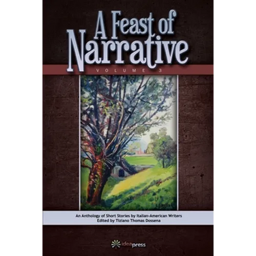A Feast of Narrative 3: An Anthology of Short Stories by Italian American Writers