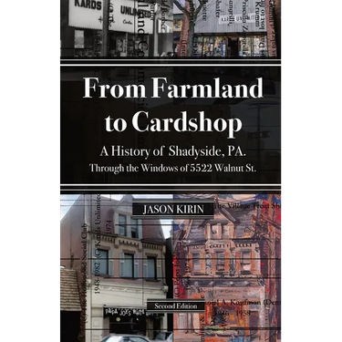 From Farmland to Card Shop: A History of Shadyside Through the Windows of 5522 Walnut St