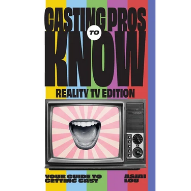 CASTING PROS KNOW REALITY TV EDITION TO Your Guide to Getting Cas