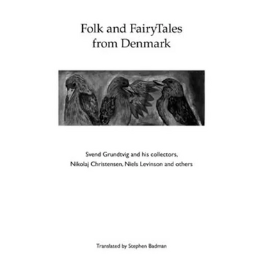 Folk and FairyTales from Denmark. Svend Grundtvig and his collectors,