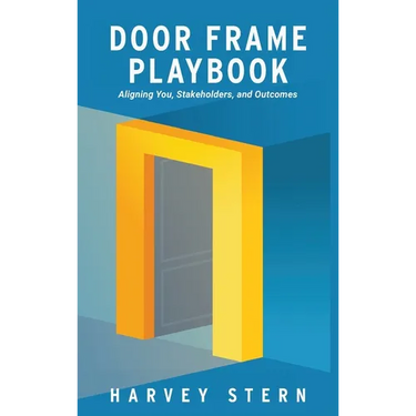 Door Frame Playbook: Aligning You, Stakeholders, and Outcomes