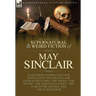 The Collected Supernatural and Weird Fiction of May Sinclair: Eight Short Stories and Four Novellas of the Strange and Unusual Including 'The Token',