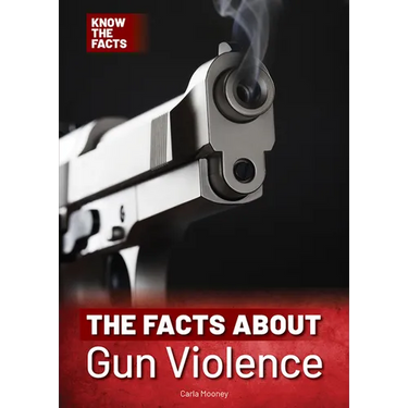 The Facts about Gun Violence