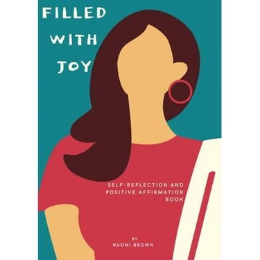 Filled with Joy: Self Reflection and Positive Affirmation
