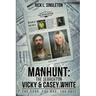 Manhunt: The Search for Vicky and Casey White