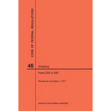 Code of Federal Regulations Title 46, Shipping, Parts 200-499, 2017