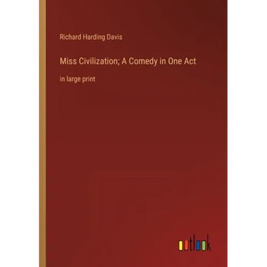 Miss Civilization; A Comedy in One Act: in large print