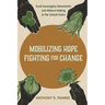 Mobilizing Hope, Fighting for Change: Food Sovereignty Movements and Alliance Making in the United States