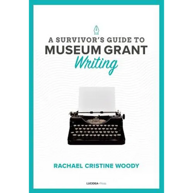 A Survivor's Guide to Museum Grant Writing