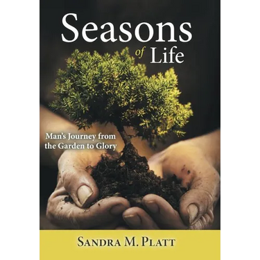 Seasons of Life: Man's Journey from the Garden to Glory