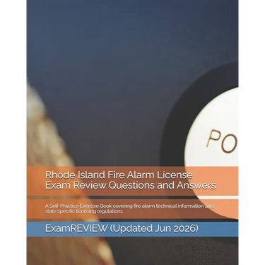 Rhode Island Fire Alarm License Exam Review Questions and Answers: A Self-Practice Exercise Book covering fire alarm technical information and state s