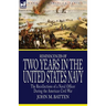Reminiscences of Two Years in the United States Navy: the Recollections of a Naval Officer During the American Civil War