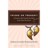 Friend or Frenemy?: A Guide to the Friends You Need and the Ones You Don't