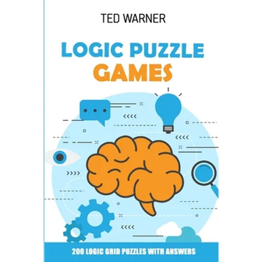 Logic Puzzle Games: 200 Logic Grid Puzzles With Answers