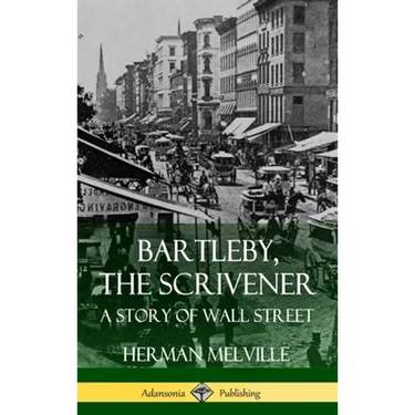 Bartleby, the Scrivener: A Story of Wall Street (Hardcover)