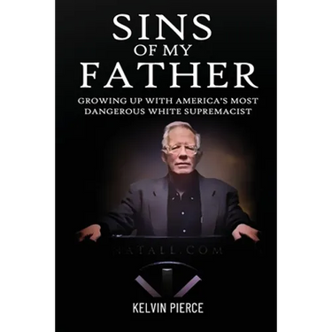 Sins of My Father: Growing Up with America's Most Dangerous White Supremacist