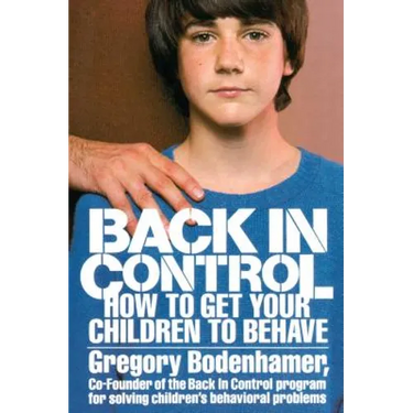 Back in Control: How to Get Your Children to Behave