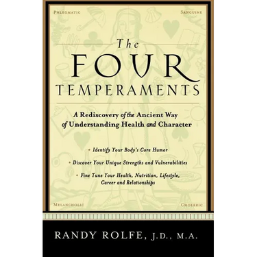 The Four Temperaments: A Rediscovery of the Ancient Way of Understanding Health and Character