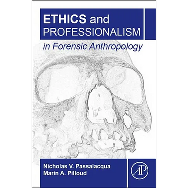 Ethics and Professionalism in Forensic Anthropology
