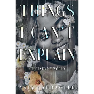 Things I Can't Explain: Step Into My World