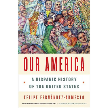 Our America: A Hispanic History of the United States