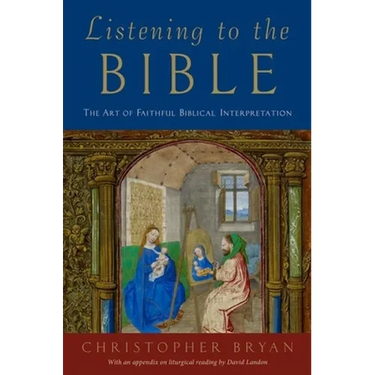 Listening to the Bible: The Art of Faithful Biblical Interpretation
