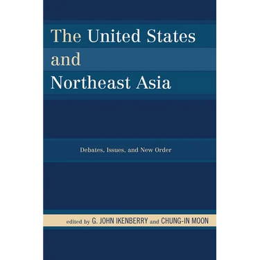 United States and Northeast Asia: Debates, Issues, and New Order