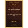 The Zend Avesta V1: The Sacred Books of the East V4
