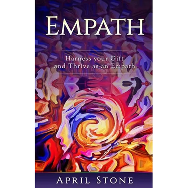 Empath: Harness Your Gift and Thrive as an Empath