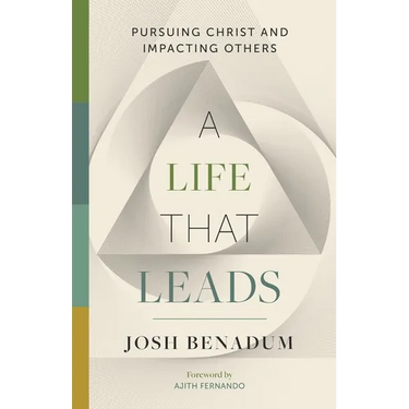 A Life That Leads: Pursuing Christ and Impacting Others