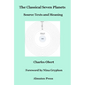 The Classical Seven Planets: Source Texts and Meaning