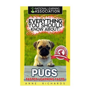 Everything You Should Know About: Pugs Faster Learning Facts