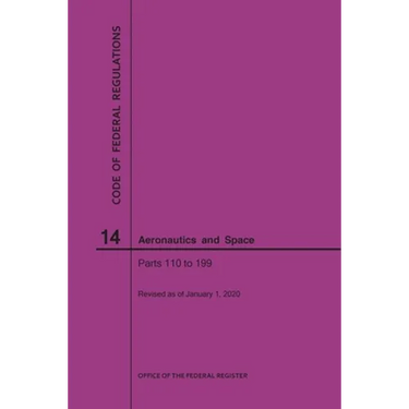 Code of Federal Regulations, Title 14, Aeronautics and Space, Parts 110-199, 2020