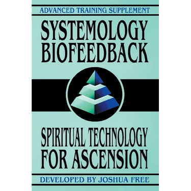 Systemology Biofeedback: Spiritual Technology For Ascension