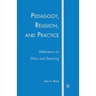 Pedagogy, Religion, and Practice: Reflections on Ethics and Teaching