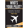 Who's Your Pilot: Choosing the Right Financial Advisor for You