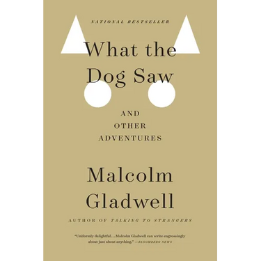 What the Dog Saw: And Other Adventures